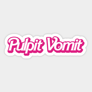 Pulpit Vomit Barbie Font Sticker